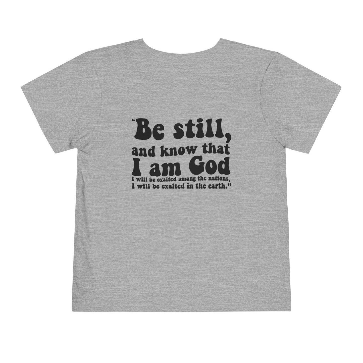 BE STILL Tee (Toddler)