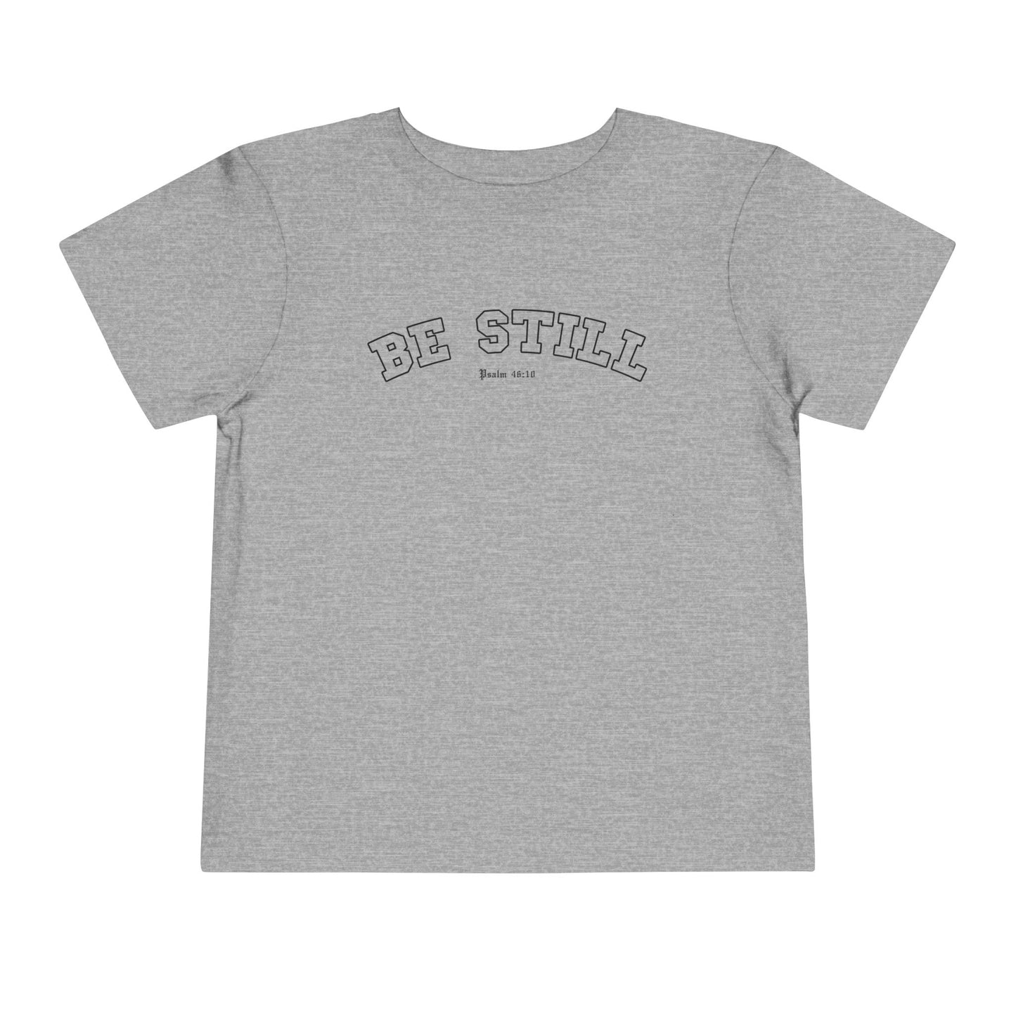 BE STILL Tee (Toddler)