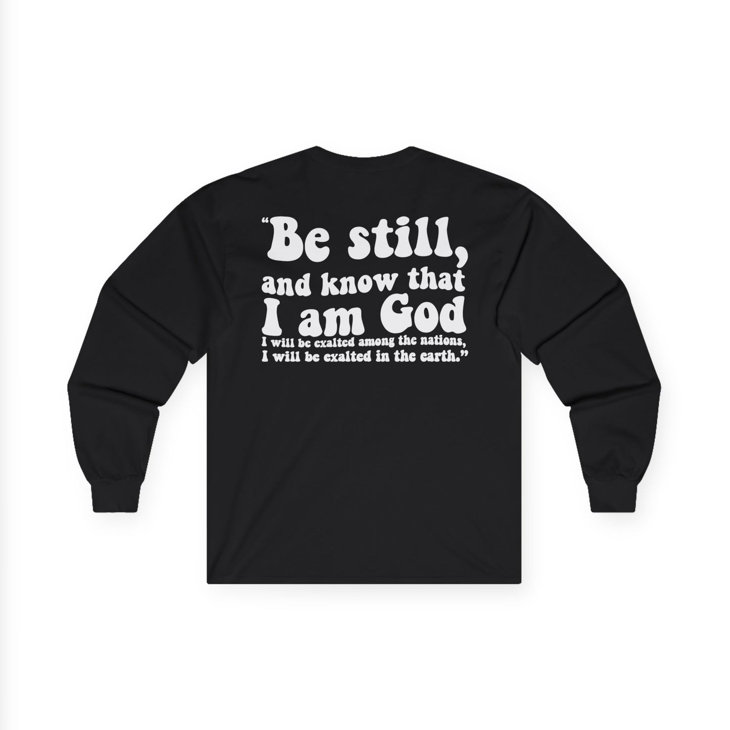 BE STILL Long Sleeve Tee (Adult)