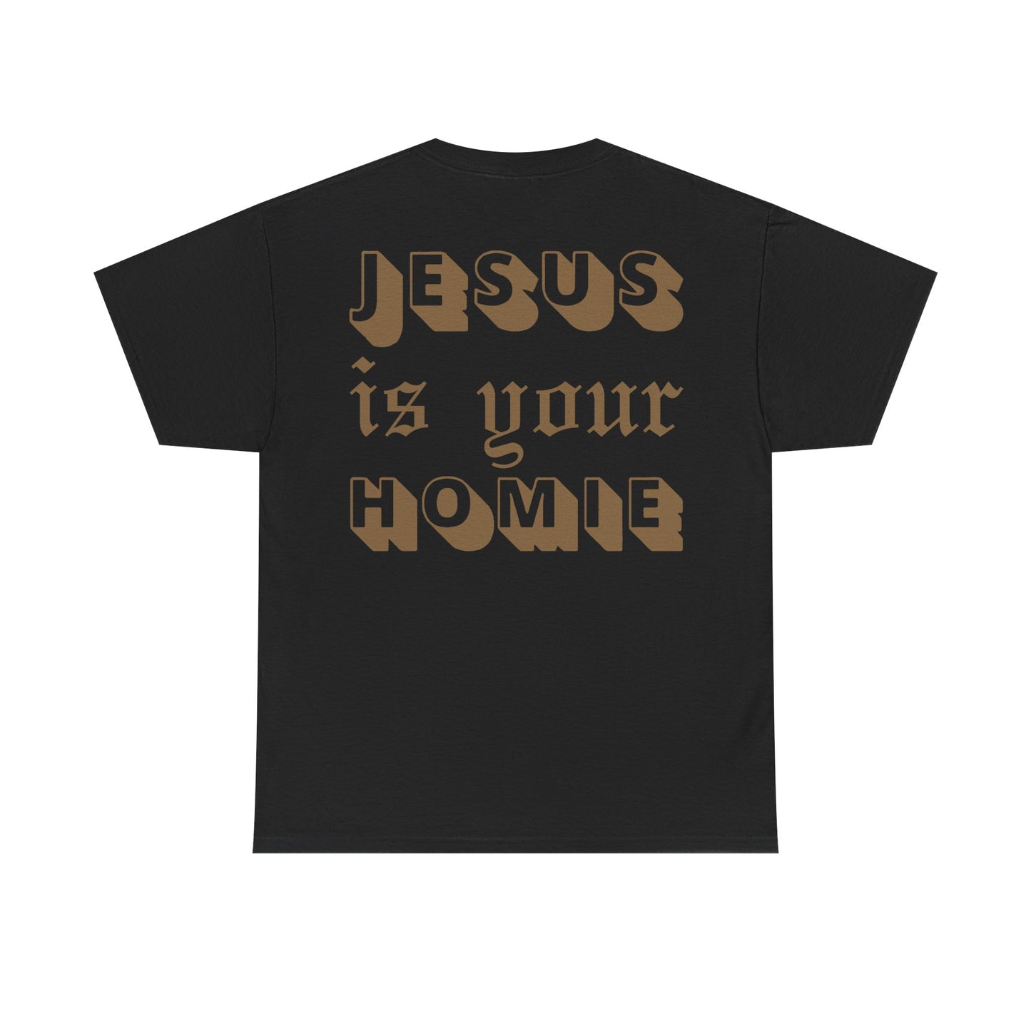 JESUS IS YOUR HOMIE Tee (Adult)
