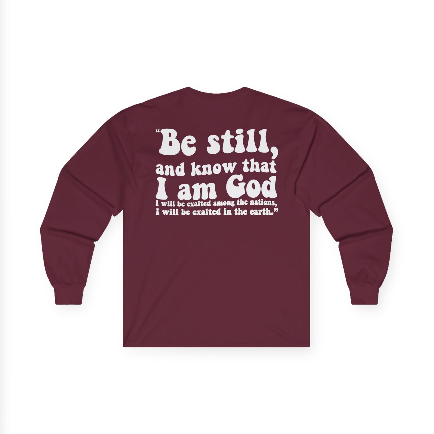 BE STILL Long Sleeve Tee (Adult)
