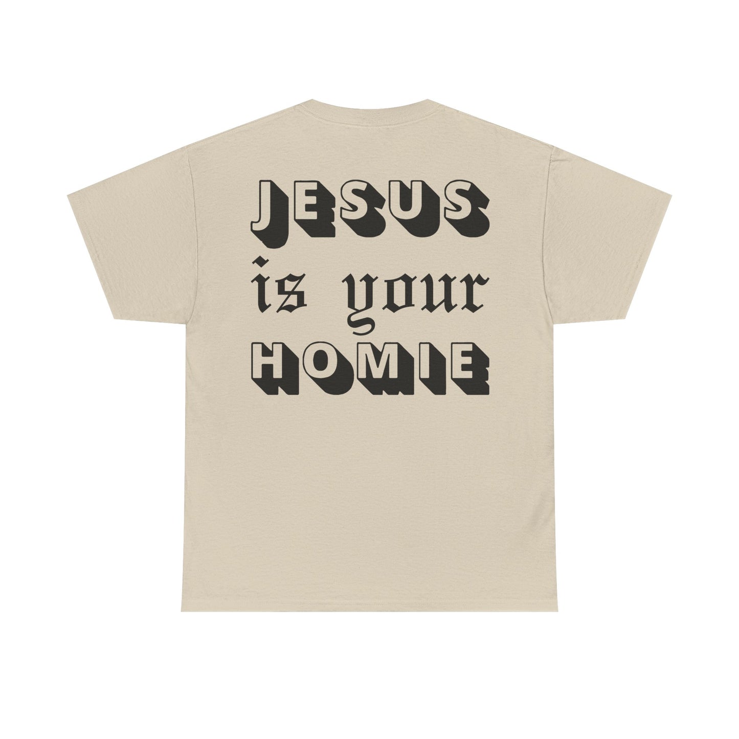 JESUS IS YOUR HOMIE Tee (Adult)