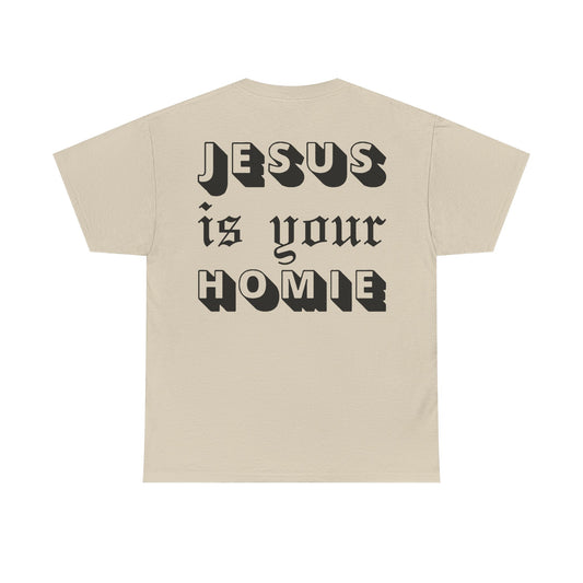 JESUS IS YOUR HOMIE Tee (Adult)