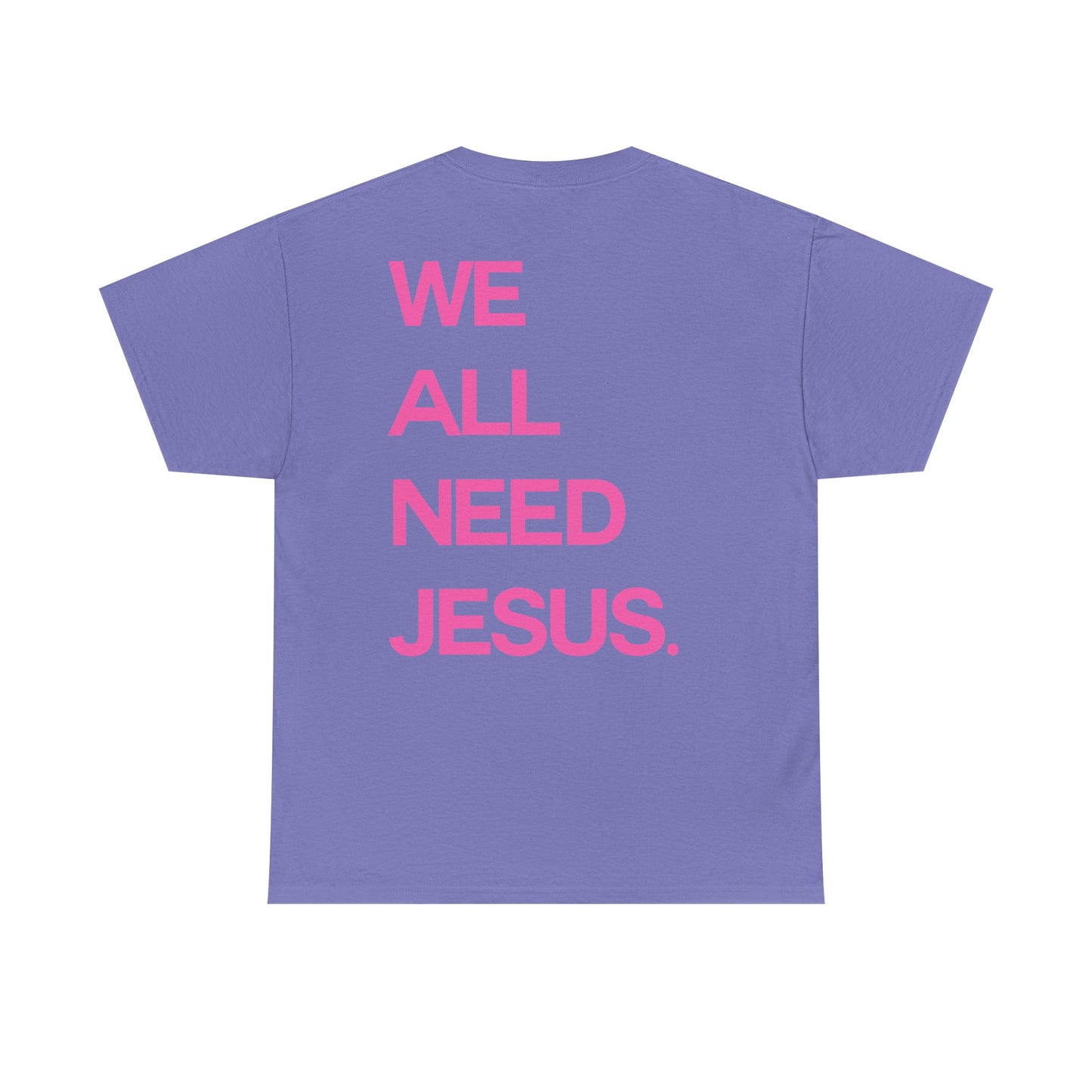 *NEW* Need Jesus Tee (Adult)
