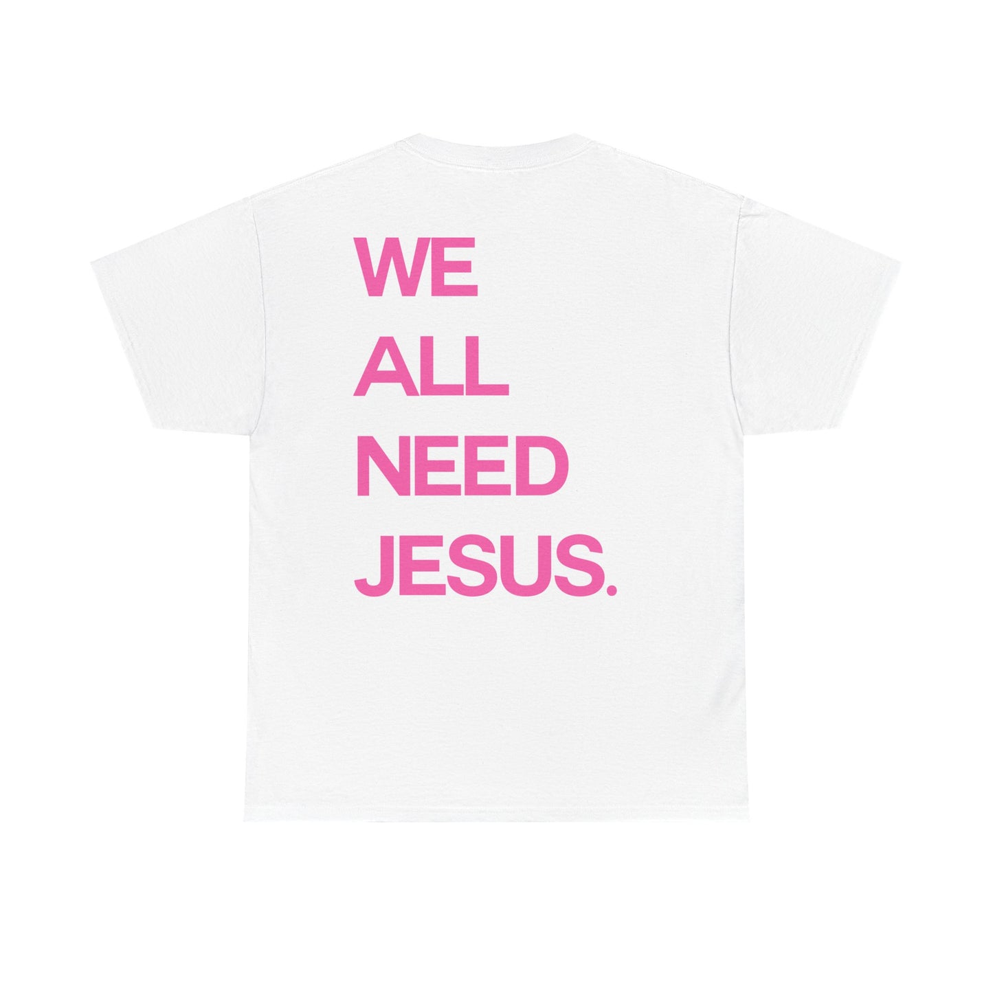 *NEW* Need Jesus Tee (Adult)