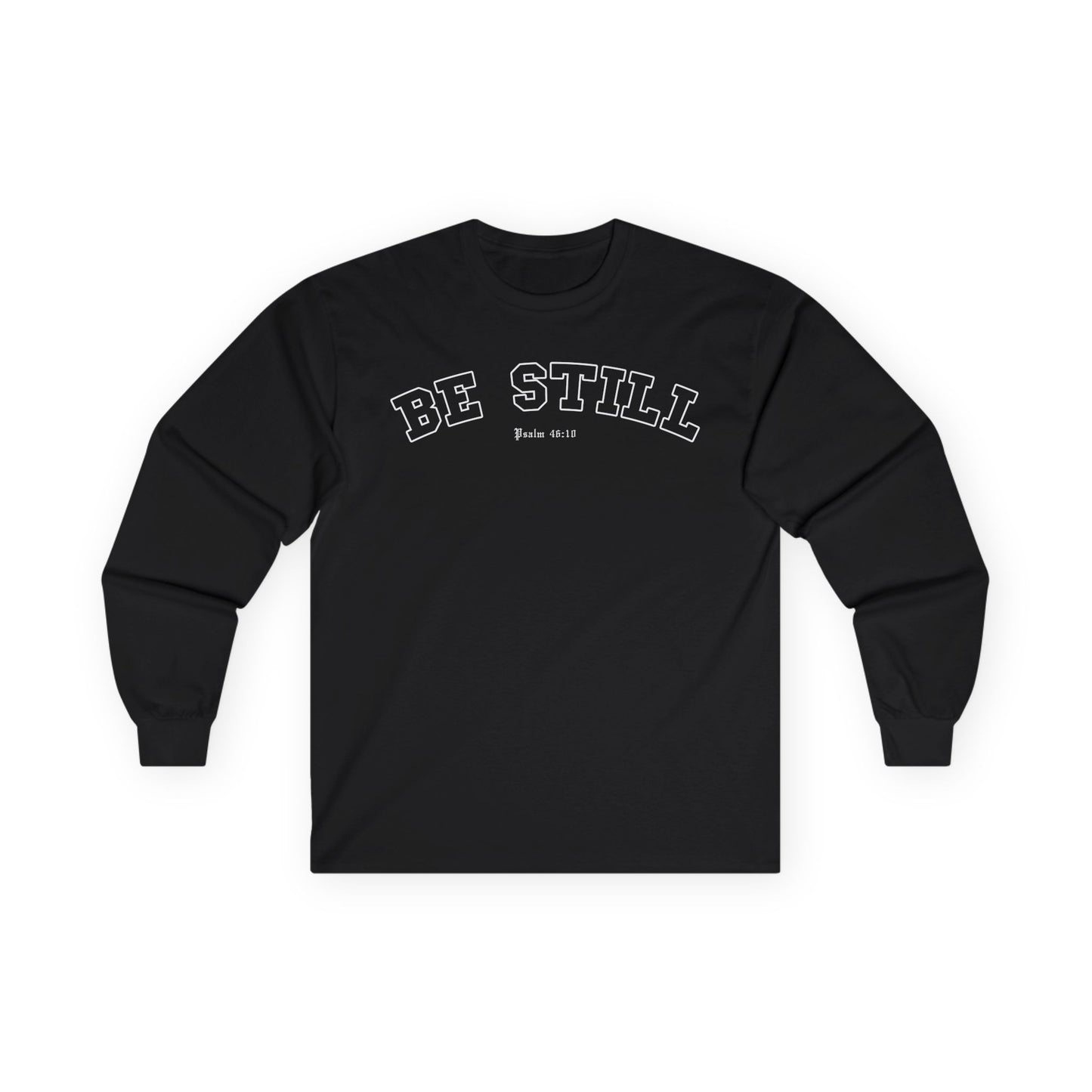 BE STILL Long Sleeve Tee (Adult)