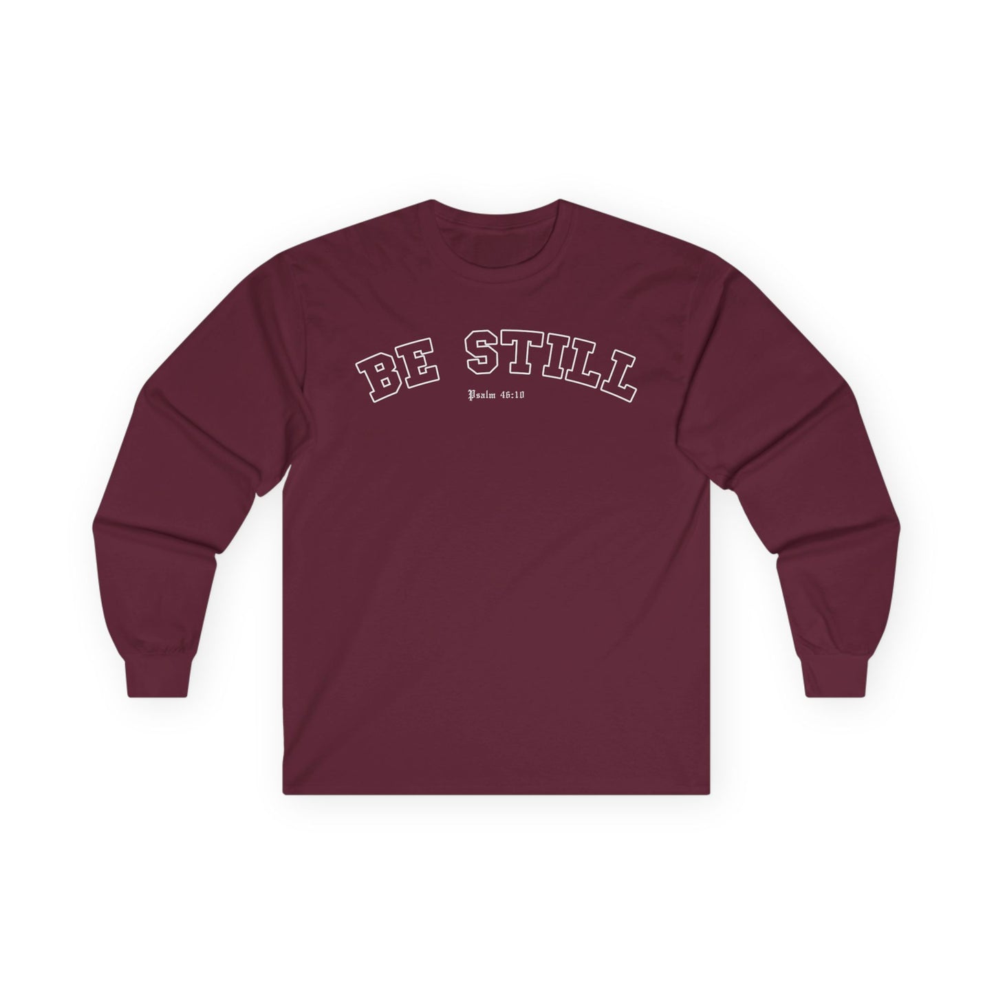 BE STILL Long Sleeve Tee (Adult)